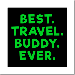 best travel buddy ever Green Posters and Art